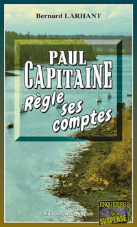 Paul Capitaine règle ses comptes - Bernard Larhant - E-Book