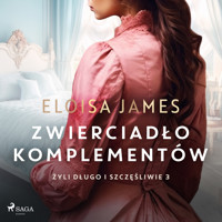 Zwierciadło komplementów - Eloisa James - Hörbuch