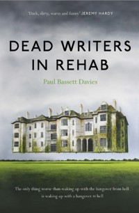 Dead Writers in Rehab - Paul Bassett Davies - E-Book