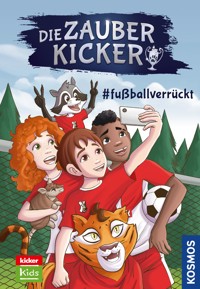 Die Zauberkicker, 6, #fußballverrückt - Benjamin Schreuder - E-Book