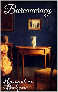 Bureaucracy - Honore de Balzac - E-Book