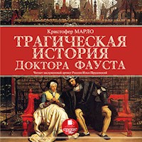 Трагическая история доктора Фауста - Кристофер Марло - Hörbuch