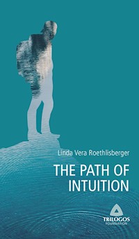 2 THE PATH OF INTUITION - Linda Vera Roethlisberger - E-Book