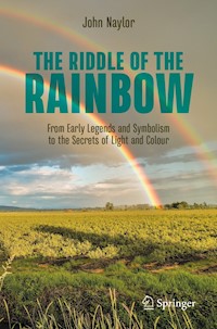 The Riddle of the Rainbow - John Naylor - E-Book