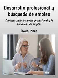 Desarrollo Profesional Y Búsqueda De Empleo - Owen Jones - E-Book