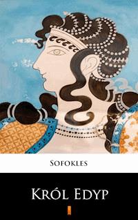 Król Edyp - Sofokles - E-Book
