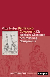 Beute und Conquista - Vitus Huber - kostenlos E-Book