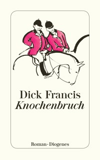 Knochenbruch - Dick Francis - E-Book