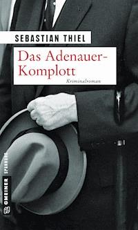 Das Adenauer-Komplott - Sebastian Thiel - E-Book