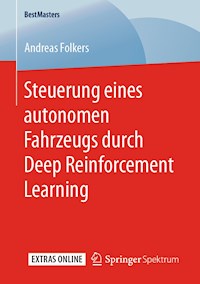 Steuerung eines autonomen Fahrzeugs durch Deep Reinforcement Learning - Andreas Folkers - E-Book