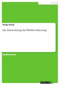 Die Entwicklung der Weltbevölkerung - Andy Stock - E-Book