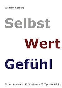 Selbst Wert Gefühl - Wilhelm Gerbert - E-Book