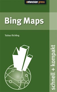 Bing Maps für Webentwickler - Tobias Richling - E-Book