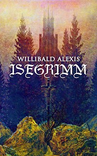 Isegrimm - Alexis Willibald - E-Book
