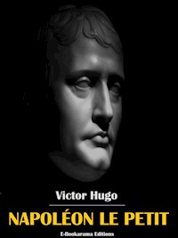 Napoléon le Petit - Victor Hugo - E-Book