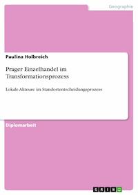Prager Einzelhandel im Transformationsprozess - Paulina Holbreich - E-Book
