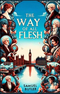 The Way Of All Flesh(Illustrated) - Samuel Butler - E-Book