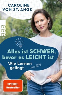 Alles ist schwer, bevor es leicht ist - Caroline von St. Ange - E-Book