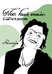 Nie kuś mnie wierszem - Renata Grześkowiak - E-Book