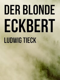 Der blonde Eckbert - Ludwig Tieck - E-Book