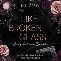 Like Broken Glass - N. L. Grey - Hörbuch
