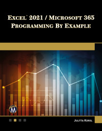 Excel 2021 / Microsoft 365 Programming By Example - Julitta Korol - E-Book