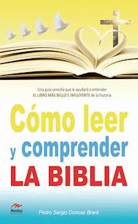 Cómo leer y comprender la Biblia - Pedro Donoso Brant - E-Book
