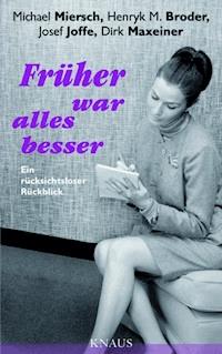Früher war alles besser - Michael Miersch - E-Book
