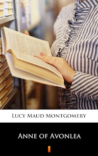 Anne of Avonlea - Lucy Maud Montgomery - E-Book