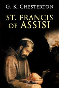 St. Francis of Assisi - G.K. Chesterton - E-Book