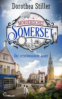 Mörderisches Somerset - Der verschwundene Zeuge - Dorothea Stiller - E-Book