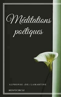 Méditations poétiques - Alphonse de Lamartine - E-Book