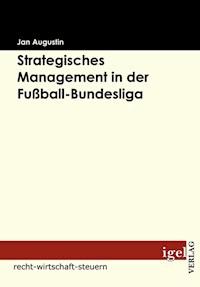 Strategisches Management in der Fußball-Bundesliga - Jan Augustin - E-Book