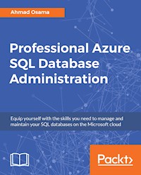 Professional Azure SQL Database Administration - Ahmad Osama - E-Book