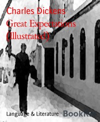 Great Expectations (Illustrated) - Charles Dickens. - E-Book