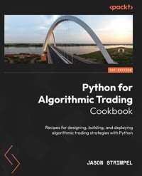 Python for Algorithmic Trading Cookbook - Jason Strimpel - E-Book
