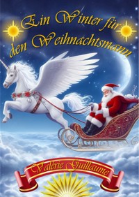Ein Winter für den Weihnachtsmann - Valérie Guillaume - E-Book