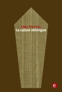 La caisse oblongue - Edgar Allan Poe - E-Book
