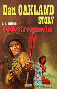 Dan Oakland Story 33: Todestrommeln - U. H. Wilken - E-Book