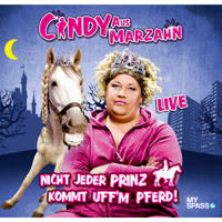 Cindy aus Marzahn Live - Nicht jeder Prinz kommt uff'm Pferd - Ilka Bessin - Hörbuch