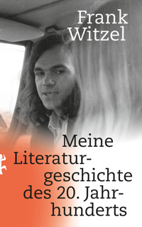 Meine Literaturgeschichte des 20. Jahrhunderts - Frank Witzel - E-Book