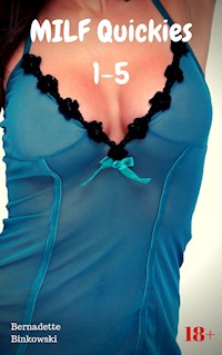 MILF Quickies 1-5 - Bernadette Binkowski - E-Book