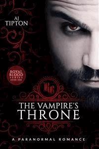 The Vampire's Throne: A Paranormal Romance - AJ Tipton - kostenlos E-Book
