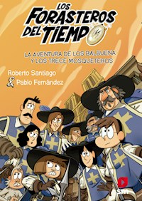 La aventura de los Balbuena con los trece mosqueteros - Roberto Santiago - E-Book