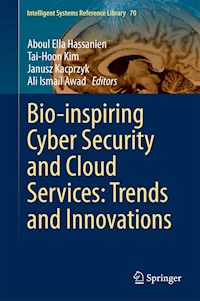 Bio-inspiring Cyber Security and Cloud Services: Trends and Innovations - - E-Book
