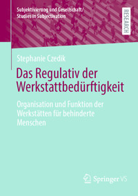 Das Regulativ der Werkstattbedürftigkeit - Stephanie Czedik - E-Book
