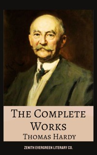 The Complete Works of Thomas Hardy - Thomas Hardy. - E-Book