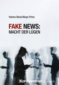 Fake News: Macht der Lügen - Hanno Beck - E-Book