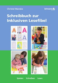 Schreibbuch zur inklusiven Lesefibel - Christel Manske - E-Book