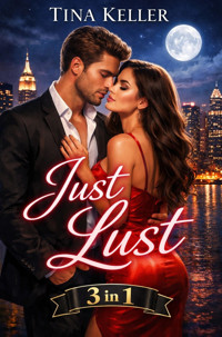Just Lust - Sammelband, 3 in 1 - Tina Keller - E-Book